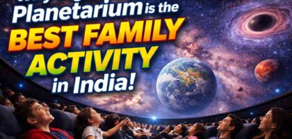 Why Digital Dome Planetarium is the Best Family Activity in India Shahshik Adventure